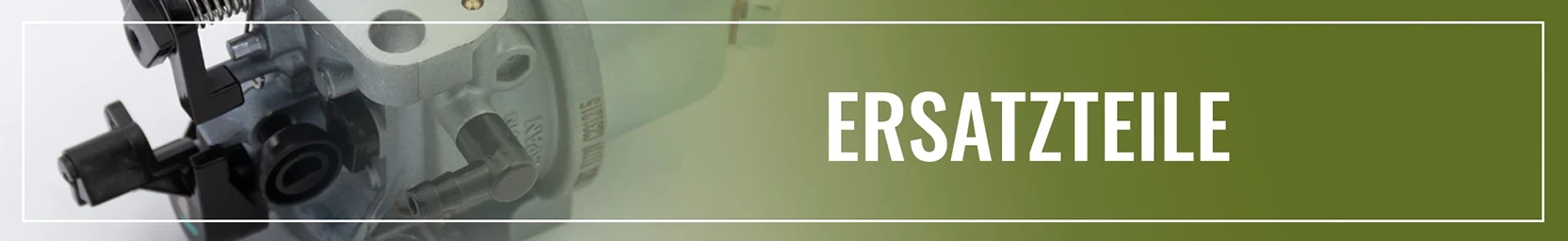 Banner mit einem technischen Bauteil im Hintergrund, daneben der Text 'ERSATZTEILE' auf grünem Hintergrund.
